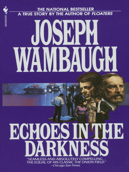 Title details for Echoes in the Darkness by Joseph Wambaugh - Wait list